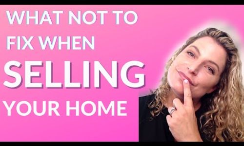 What NOT to Fix When Selling a House …