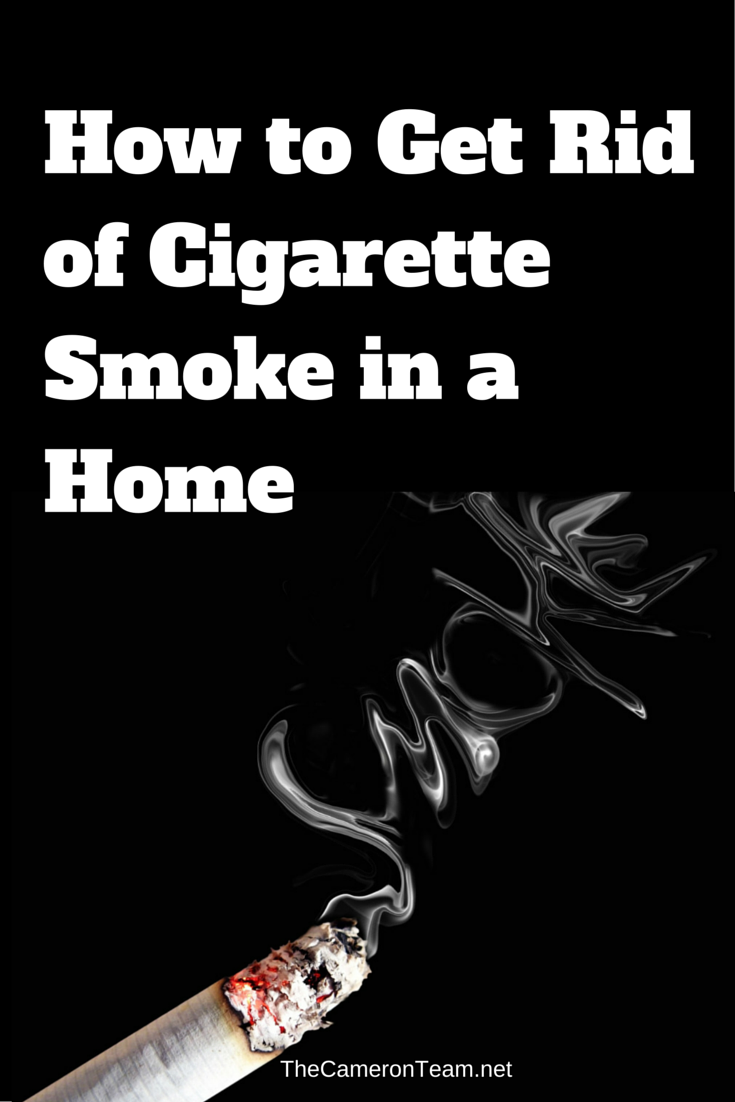 How to Get Rid of Cigarette Smoke in a Home The Cameron Team